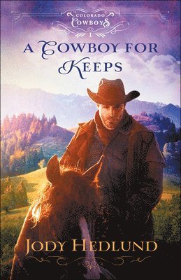 bokomslag A Cowboy for Keeps