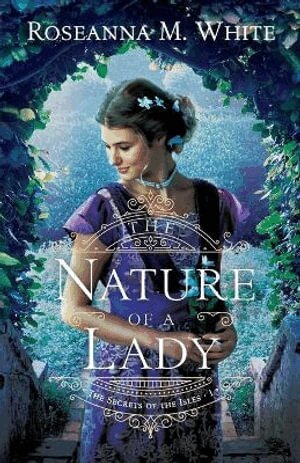 Roseanna M. White - Nature of a Lady, Häftad