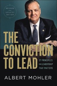 bokomslag Conviction to Lead - 25 Principles for Leadership That Matters