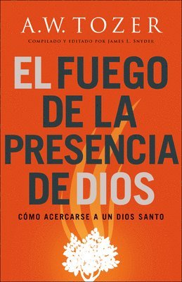 bokomslag El fuego de la presencia de Dios