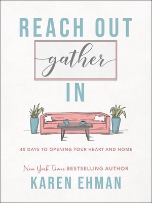 Reach Out, Gather In  40 Days to Opening Your Heart and Home 1