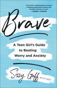 bokomslag Brave  A Teen Girl`s Guide to Beating Worry and Anxiety