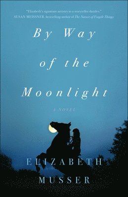 Elizabeth Musser - By Way of the Moonlight, Häftad
