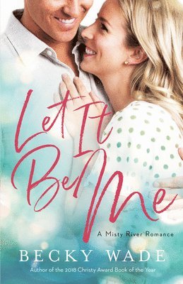 Becky Wade - Let It Be Me, Inbunden