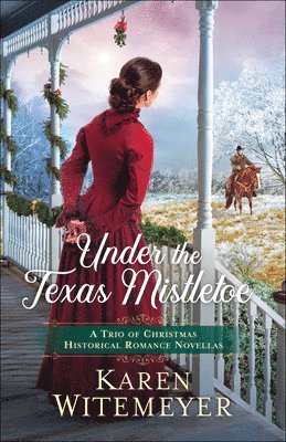 bokomslag Under the Texas Mistletoe - A Trio of Christmas Historical Romance Novellas