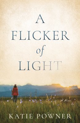 Katie Powner - A Flicker of Light, Inbunden