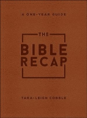 Bible Recap – A One–Year Guide to Reading and Understanding the Entire Bible, Deluxe Edition – Brown Imitation Leather
