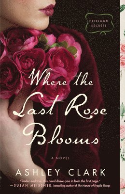 Ashley Clark - Where the Last Rose Blooms, Inbunden