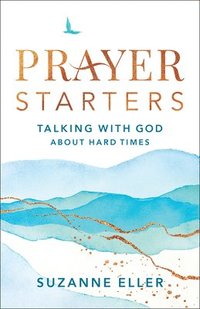 bokomslag Prayer Starters  Talking with God about Hard Times