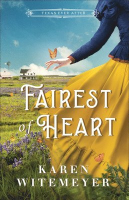 Karen Witemeyer - Fairest of Heart, Häftad