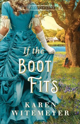 Karen Witemeyer - If the Boot Fits, Häftad
