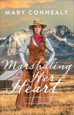 Mary Connealy - Marshaling Her Heart, Häftad