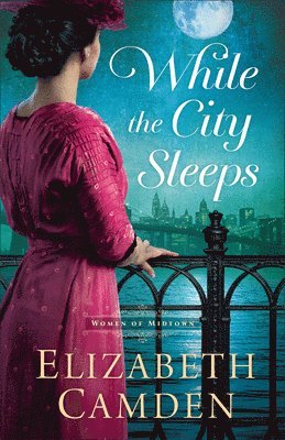 Elizabeth Camden - While the City Sleeps, Häftad