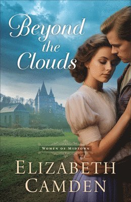 Elizabeth Camden - Beyond the Clouds, Häftad