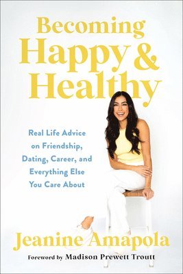 Jeanine Amapola - Becoming Happy & Healthy, Inbunden