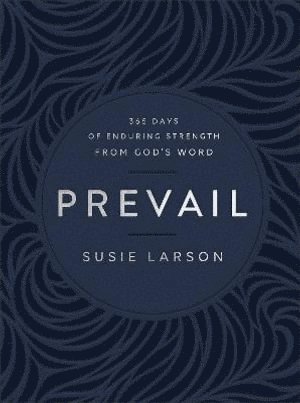 bokomslag Prevail - 365 Days of Enduring Strength from God`s Word