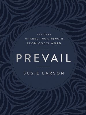 Prevail – 365 Days of Enduring Strength from God`s Word