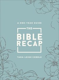 bokomslag The Bible Recap  A OneYear Guide to Reading and Understanding the Entire Bible, Deluxe Edition  Sage Floral Imitation Leather