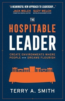 bokomslag The Hospitable Leader: Create Environments Where People and Dreams Flourish