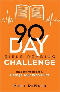 bokomslag 90Day Bible Reading Challenge  Read the Whole Bible, Change Your Whole Life