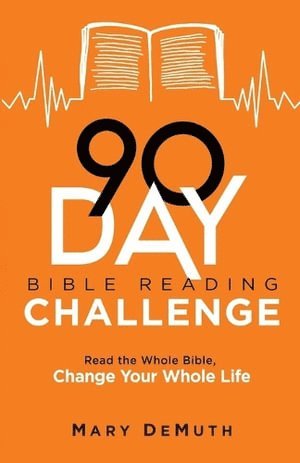 bokomslag 90-Day Bible Reading Challenge - Read the Whole Bible, Change Your Whole Life