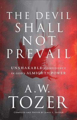 A. W. Tozer - Devil Shall Not Prevail, Inbunden