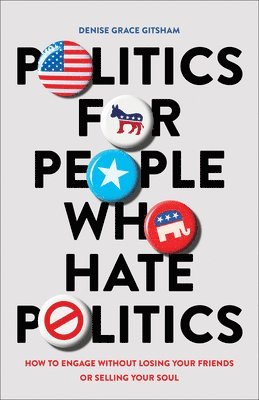 Politics for People Who Hate Politics 1