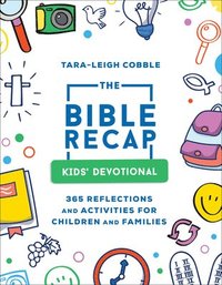 bokomslag The Bible Recap Kids` Devotional  365 Reflections and Activities for Children and Families
