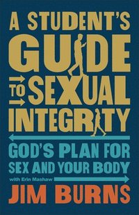 bokomslag A Student's Guide to Sexual Integrity