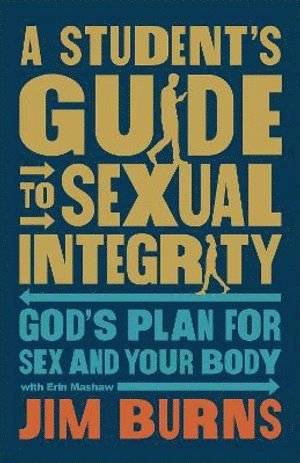 Jim Burns, Erin Mashaw - Student's Guide to Sexual Integrity, Häftad