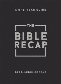 bokomslag The Bible Recap: A One-Year Guide to Reading and Understanding the Entire Bible, Personal Size - Bonded Leather, Black