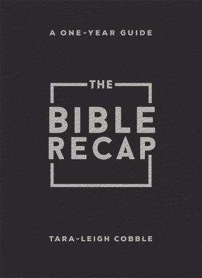 bokomslag The Bible Recap: A One-Year Guide to Reading and Understanding the Entire Bible, Personal Size - Bonded Leather, Black