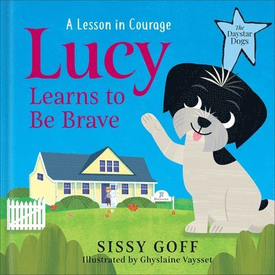 Sissy Goff - Lucy Learns to Be Brave, Inbunden