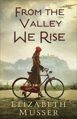 Elizabeth Musser - From the Valley We Rise, Häftad