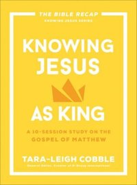 bokomslag Knowing Jesus as King