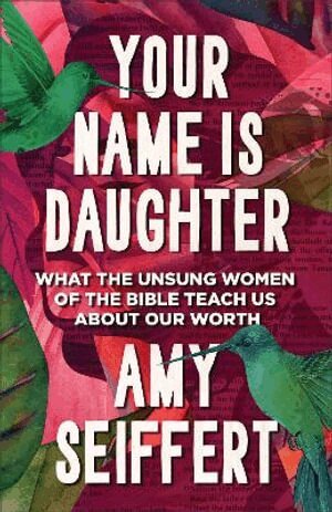 Amy Seiffert - Your Name Is Daughter, Häftad