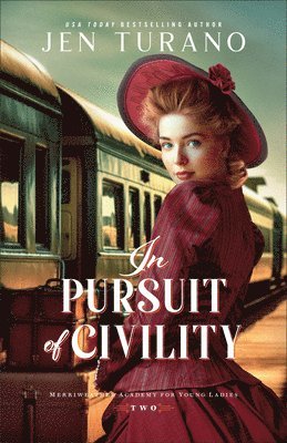 Jen Turano - In Pursuit of Civility, Häftad
