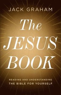 bokomslag The Jesus Book: Reading and Understanding the Bible for Yourself