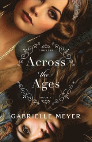 Gabrielle Meyer - Across the Ages, Häftad