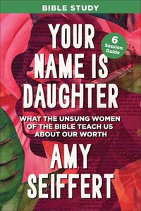 bokomslag Your Name Is Daughter Bible Study