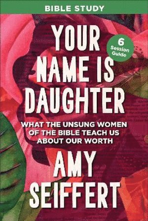 bokomslag Your Name Is Daughter Bible Study