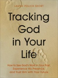 bokomslag Tracking God in Your Life