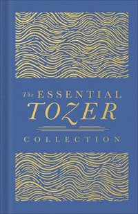 bokomslag The Essential Tozer Collection