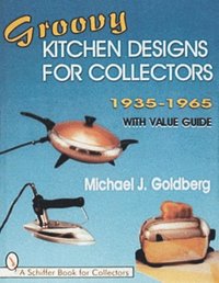 bokomslag Groovy Kitchen Designs for Collectors 1935-1965