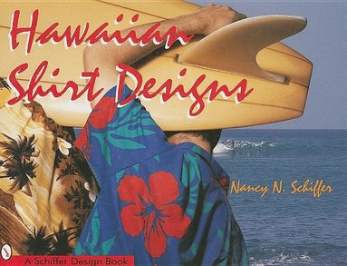 Nancy N. Schiffer - Hawaiian Shirt Designs, Inbunden