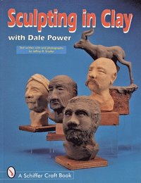 bokomslag Sculpting in Clay With Dale Power