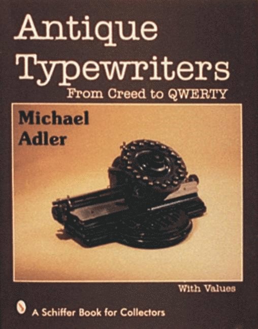 Antique Typewriters: From Creed to Qwerty