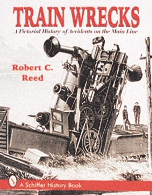Robert C. Reed, Robert C Reed - Train Wrecks, Häftad