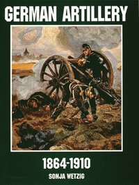 bokomslag German Artillery 1864-1910