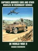 Captured Armored Cars and Vehicles in Wehrmacht Service in World War II 1